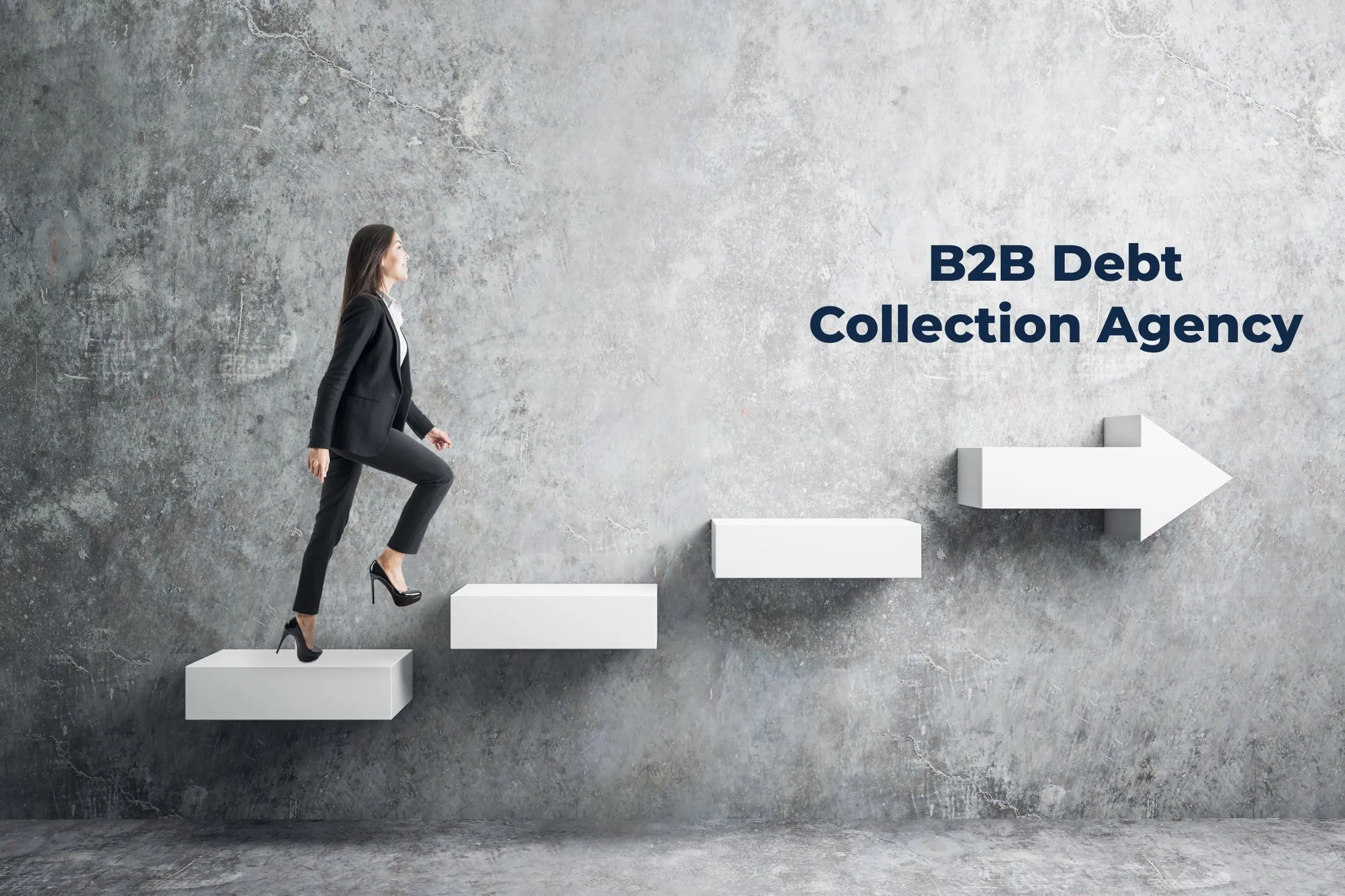 a businesswoman climbing white steps towards a writing that read b2b debt collection agency